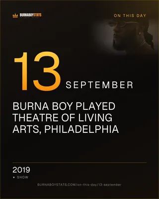 The 13 September card: 2019, Burna Boy played Theatre of Living Arts, Philadelphia