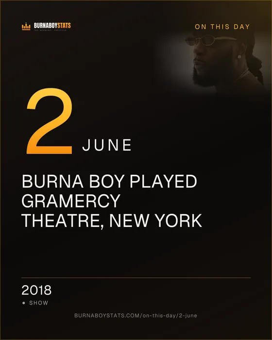 The 2 June card: 2018, Burna Boy played Gramercy Theatre, New York