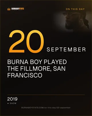 The 20 September card: 2019, Burna Boy played The Fillmore, San Francisco
